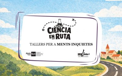 Ciència en ruta: tallers per a ments inquietes
